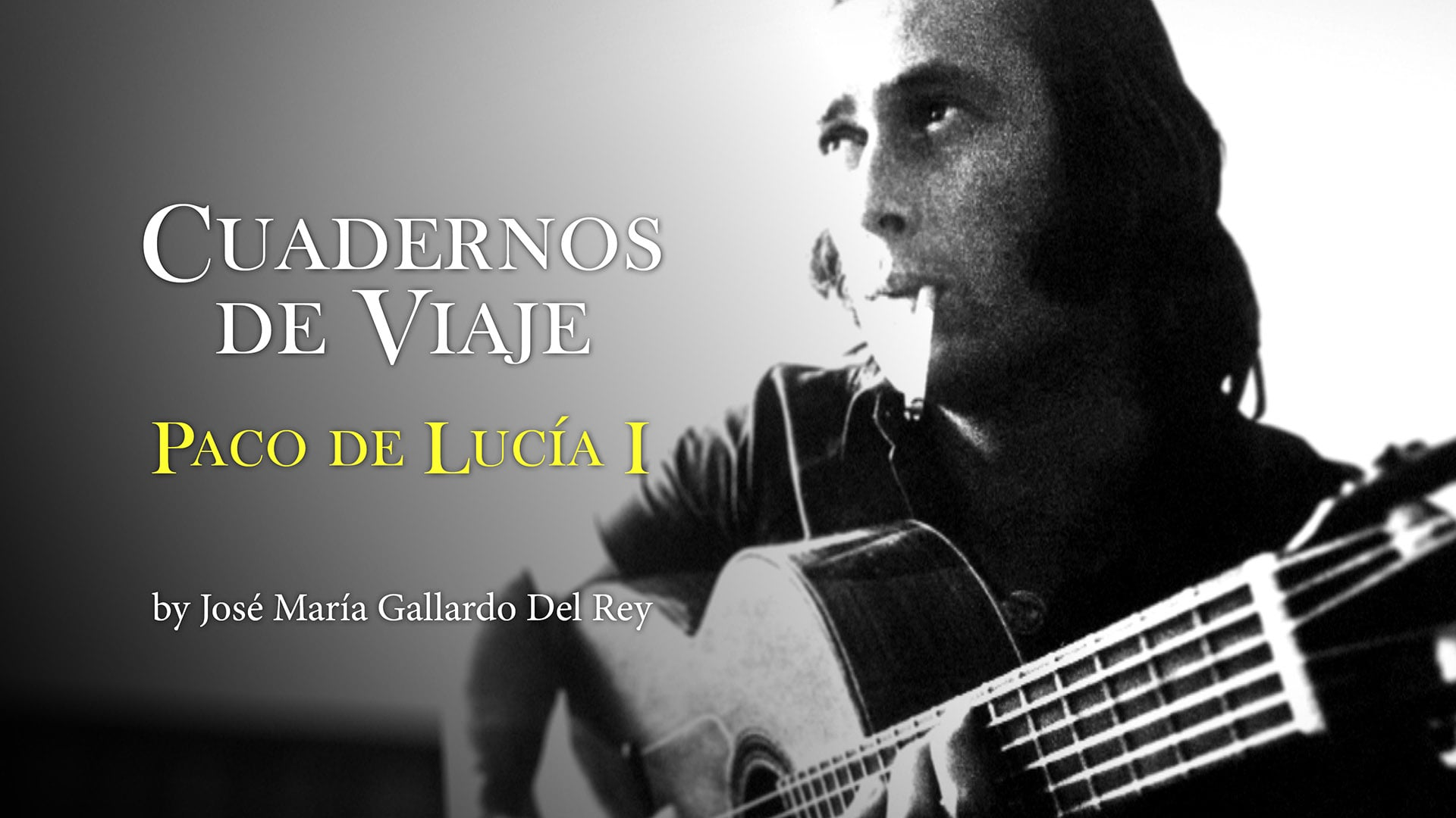 Cargando portada del video: Cuadernos de Viaje - Paco de Lucía I